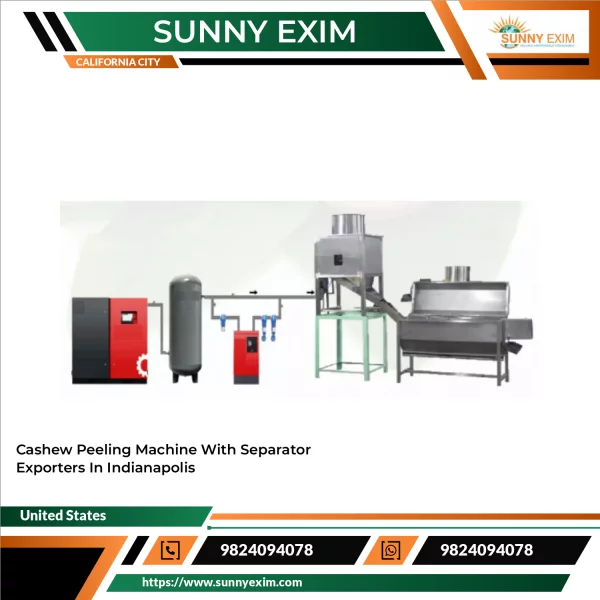 Cashew Peeling Machine With Separator Exporters In Indianapolis