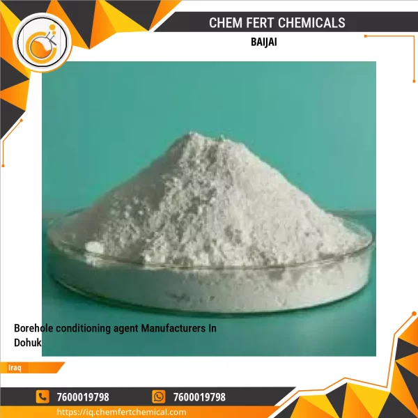 Borehole Conditioning Agent Manufacturers In Dohuk