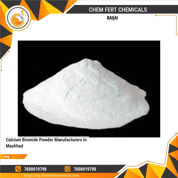 Calcium Bromide Powder Manufacturers In Mashhad